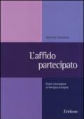 L'affido partecipato. Come coinvolgere la famiglia d'origine