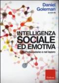 Intelligenza sociale ed emotiva. Nell'educazione e nel lavoro