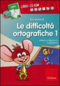 Le difficoltà ortografiche. Con CD-ROM: 1