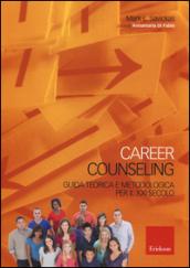 Career counseling. Guida teorica e metodologica per il XXI secolo