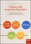 Didattica delle competenze linguistiche. Attività per il curricolo di italiano per le classi quarta e quinta della scuola primaria