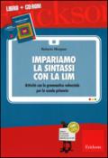 Impariamo la sintassi con la LIM. Attività con la grammatica valenziale per la scuola primaria. Con CD-ROM