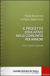 Il progetto educativo nelle comunità per minori. Cos'è e come si costruisce