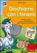 Giochiamo con i fonemi. Attività e giochi per il consolidamento delle abilità fono-articolatorie. CD-ROM