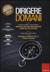 Dirigere domani: Manuale per una preparazione completa ed efficace-Manuale pratico per le prove d'esame