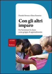 Con gli altri imparo. Far funzionare la classe come gruppo di apprendimento