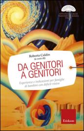 Da genitori a genitori. Esperienze e indicazioni per famiglie di bambini con deficit visivo