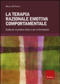 La terapia razionale emotiva comportamentale. Guida per la pratica clinica e per la formazione