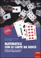 Matematica con le carte da gioco. Attività inclusive per motivare e sostenere l'apprendimento