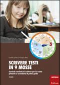 Scrivere testi in 9 mosse. Curricolo verticale di scrittura per la scuola primaria e secondaria di primo grado