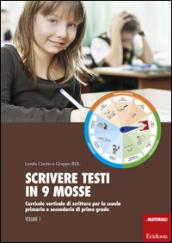 Scrivere testi in 9 mosse. Curricolo verticale di scrittura per la scuola primaria e secondaria di primo grado