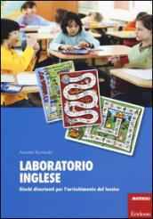 Laboratorio inglese. Giochi divertenti per l'arricchimento del lessico