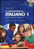 Il laboratorio di... italiano. Proposte operative per competenze. Classi prima, seconda e terza della scuola primaria. Con CD-ROM: 1