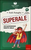 Superale, un supereroe niente male. Con quaderno operativo