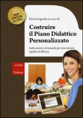 Costruire il piano didattico personalizzato. Indicazioni e strumenti per una stesura rapida ed efficace. Con aggiornamento online