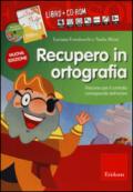 Recupero in ortografia. Percorso per il controllo consapevole dell'errore. Con CD-ROM