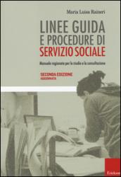 Linee guida e procedure di servizio sociale. Manuale ragionato per lo studio e la consultazione