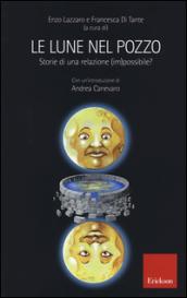 Le lune nel pozzo. Storie di una relazione (im)possibile?