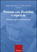 Persone con disabilità e ospedale. Principi, esperienze, buone prassi