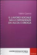 Il lavoro sociale nelle dipendenze da alcol e droga