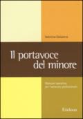 Il portavoce del minore. Manuale operativo per l'advocacy professionale