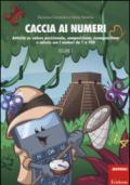 Caccia ai numeri. Attività su valore posizionale, composizione, scomposizione e calcolo con i numeri da 1 a 100. 1.