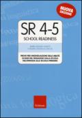 SR 4-5 (School Readiness). Prove per l'individuazione delle abilità di base nel passaggio dalla scuola dell'infanzia alla scuola primaria