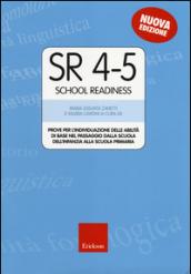 SR 4-5 (School Readiness). Prove per l'individuazione delle abilità di base nel passaggio dalla scuola dell'infanzia alla scuola primaria