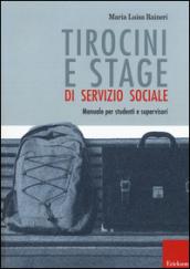 Tirocini e stage di servizio sociale. Manuale per studenti e supervisori