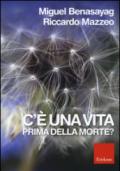 C'è una vita prima della morte?