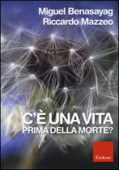 C'è una vita prima della morte?