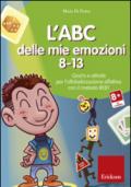 L'ABC delle mie emozioni. 8-13. Giochi e attività per l'alfabetizzzazione affettiva con il metodo REBT. CD-ROM