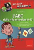 L'ABC delle mie emozioni. 8-13 anni. Giochi e attività di alfabetizzazione affettiva con il metodo REBT. CD-ROM. Con libro