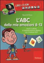 L'ABC delle mie emozioni. 8-13 anni. Giochi e attività di alfabetizzazione affettiva con il metodo REBT. CD-ROM. Con libro