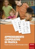 Apprendimento cooperativo in pratica. Proposte operative per attività di gruppo in classe