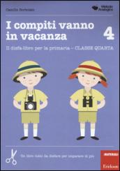 I compiti vanno in vacanza. Il disfa-libro per la primaria. Classe quarta: 4