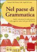 Nel paese di Grammatica. Giochi e attività per la scuola primaria: verbo, aggettivo, nome e altre parti del discorso. CD-ROM