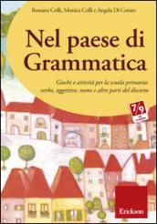 Nel paese di Grammatica. Giochi e attività per la scuola primaria: verbo, aggettivo, nome e altre parti del discorso. CD-ROM