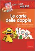 Le carte delle doppie. Giochi e attività per lo sviluppo delle competenze ortografiche. Con CD-ROM (2 vol.)