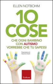 10 cose che un bambino con autismo vorrebbe che tu sapessi