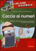 Caccia ai numeri. Kit. Con CD-ROM (2 vol.)