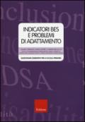 Indicatori BES e problemi di adattamento. Questionari osservativi per la scuola primaria