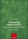 Counseling organizzativo. Un approccio integrato di gruppo e individuale