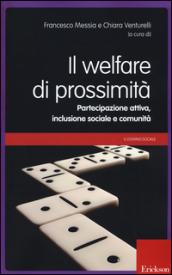 Il welfare di prossimità. Partecipazione attiva, inclusione sociale e comunità. Con DVD