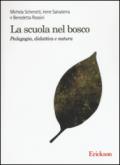 La scuola nel bosco. Pedagogia, didattica e natura