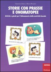 Storie con prassie e onomatopee. Attività e giochi per l'allenamento della motricità buccale