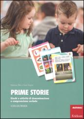 Prime storie. Giochi e attività di denominazione e comprensione verbale. Scuola dell'infanzia