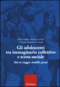 Gli adolescenti tra immaginario collettivo e scena sociale