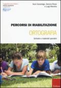 Percorsi di riabilitazione ortografia. Schede e materiali operativi