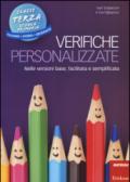 Verifiche personalizzate. Nelle versioni base, facilitata e semplificata. Classe 3ª della scuola primaria la Scuola ementare